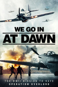 We Go In At Dawn movie 2020 World War 2 Action